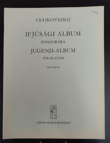 P. Csajkovszkij Csajkovszkij - Ifj�s�gi album zongor�ra / Jugend-Album f�r klavier (Solymos)