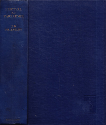 J.B. Priestley - Festival at Farbridge