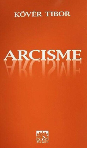 Arcisme - Arcunk mkdsnek htkznapjai