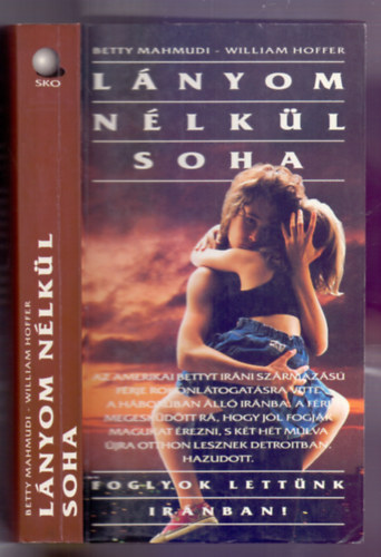 Lnyom nlkl soha (Foglyok lettnk Irnban!)