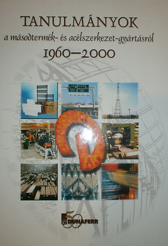 Tanulmnyok a msodtermk- s aclszerkezet-gyrtsrl 1960-2000