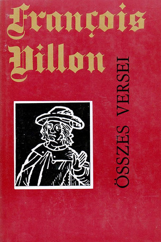 Francois Villon - Francois Villon sszes versei