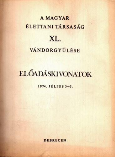 A Magyar �lettani T�rsas�g XL. v�ndorgy�l�se - El�ad�skovonatok 1974. j�lius 3-5.