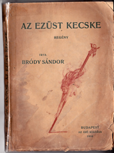 Br�dy S�ndor - Az ez�st kecske I-II. (egybek�tve)