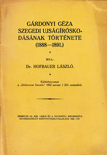 Grdonyi Gza szegedi ujsgrskodsnak trtnete (1888-1891)