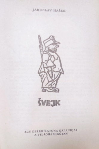 Svejk - Egy derk katona kalandjai a vilghborban