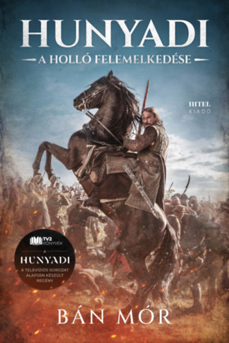 Hunyadi - A holl felemelkedse
