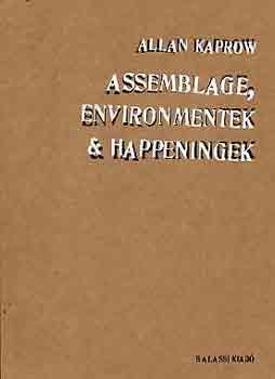 Assemblage, environmentek & happeningek