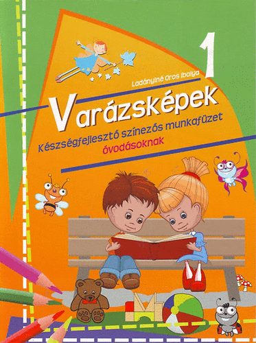 Var�zsk�pek 1. - K�szs�gfejleszt� sz�nez�s munkaf�zet �vod�soknak