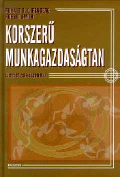 Ronaldg., Smith, Robert Ehrenberg - Korszer� munkagazdas�gtan