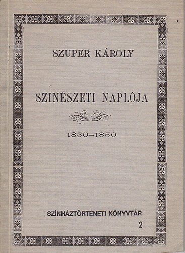 Szuper K�roly szin�szeti napl�ja