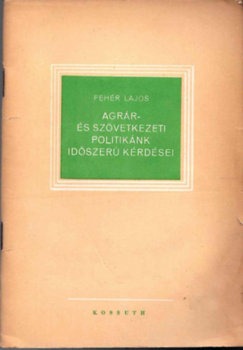Agr�r-�s sz�vetkezeti politik�nk id�szer� k�rd�sei