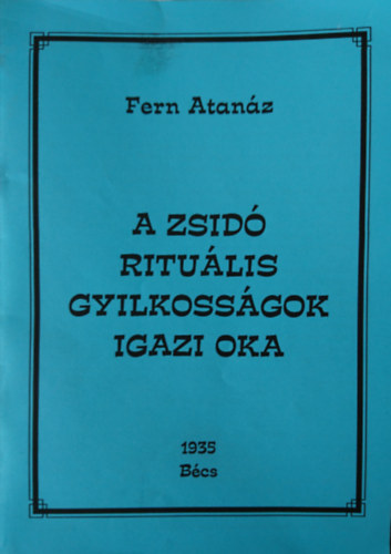 Fern Atanz - A zsid ritulis gyilkossgok igazi oka