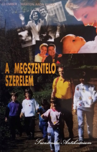 A megszentel szerelem - A hzassg s az Egyhz megjulsa a benssges szeretet jegyben (2., javtott kiads. Sajt kppel!)