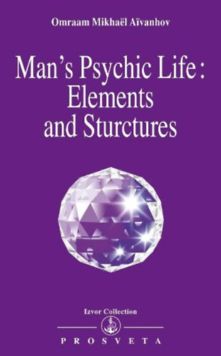 Man's Psychic Life: Elements and Structures