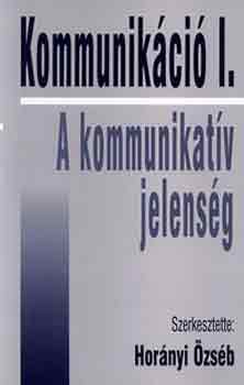 Kommunikci I. - A kommunikatv jelensg