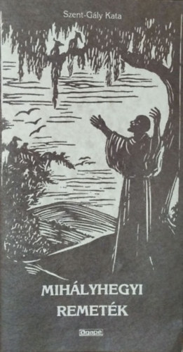 Szent-G�ly Kata - Mih�lyhegyi remet�k