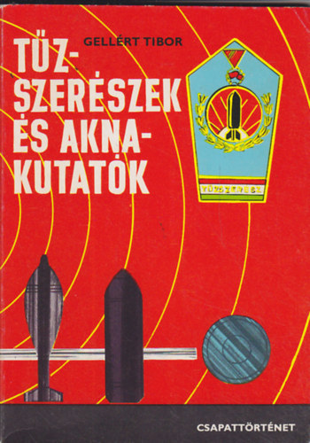 T�zszer�szek �s aknakutat�k