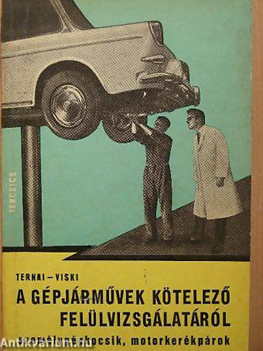 A g�pj�rm�vek k�telez� fel�lvizsg�lat�r�l szem�lyg�pkocsik, motork...