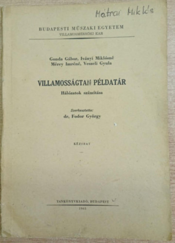 Iv�nyi Mikl�sn�, M�rey Imr�n�, Veszeli Gyula Gonda G�bor - Villamoss�gtan p�ldat�r - H�l�zatok sz�m�t�sa (Budapesti M�szaki Egyetem Villamosm�rn�ki Kar)