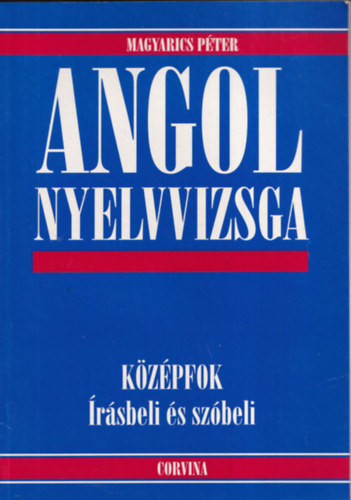 Angol nyelvvizsga: Kzpfok, rsbeli s szbeli