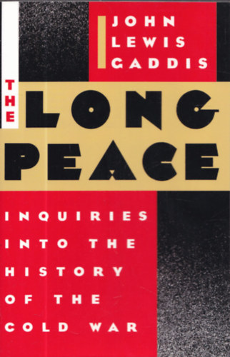 The Long Peace - Inquiries into the History of the Cold War