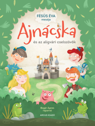 Ajn�cska �s az aligv�ri cselsz�v�k - Mese 12 fejezetben