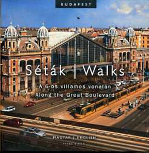 S�t�k a 6-os villamos vonal�n / Walks Along the Great Boulvard