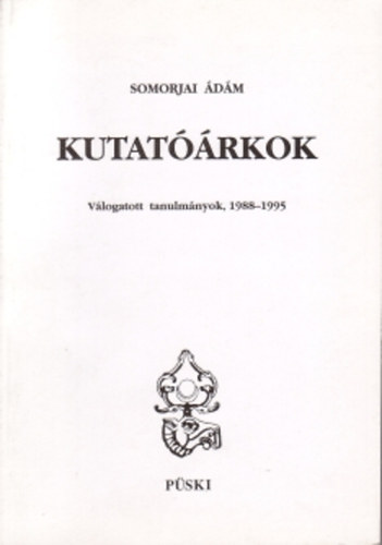 Somorjai dm - Kutatrkok (Vlogatott tanulmnyok 1988-1995)