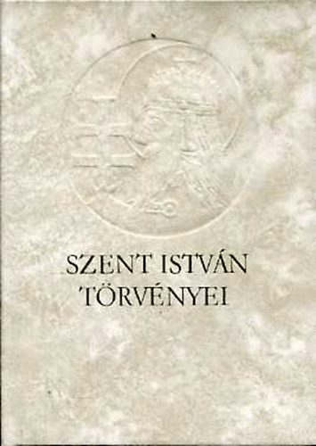 Szerk.Bartoniek Emma  (ford.) - Szent Istvn trvnyei (hasonms kiads)