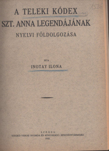 Inotay Ilona - A Teleki kdek Szt. Anna legendjnak nyelvi fldolgozsa
