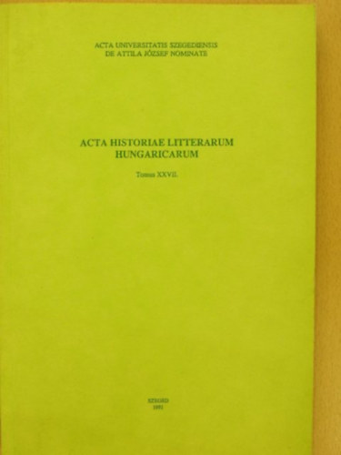 Acta Historiae Litterarum Hungaricum - Tomus XXVII.