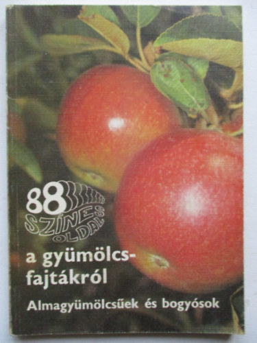 88 sznes oldal a gymlcsfajtkrl (Almagymlcsek s bogysok)