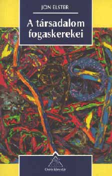 A t�rsadalom fogaskerekei. Magyar�z� mechanizmusok a ...