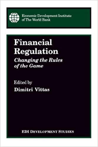 Financial Regulation: Changing the Rules of the Game (The World Bank)