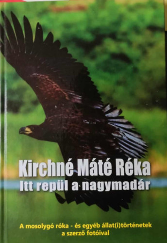 Itt repl a nagymadr - A mosolyg rka s egyb llati trtnetek a szerz fotival