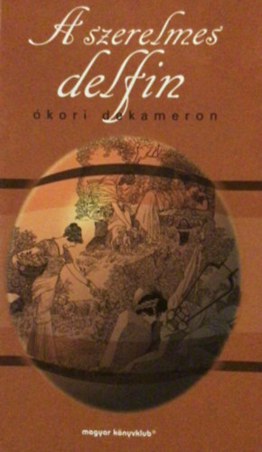 A szerelmes delfin (�kori dekameron)
