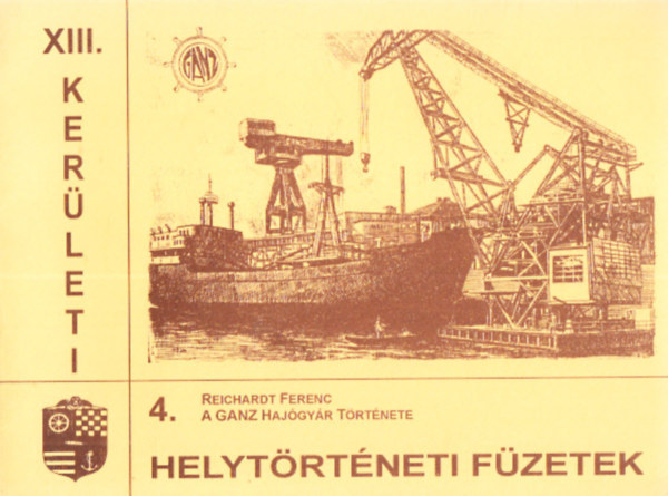 A Ganz Hajgyr trtnete (XIII. kerleti helytrtneti fzetek 4.)