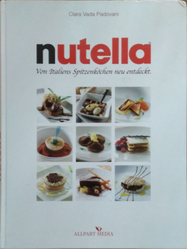 Nutella - Von Italiens Spitzenkchen neu entdeckt