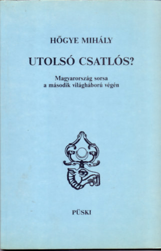 Utols csatls? (Magyarorszg sorsa a II.vilghbor vgn)