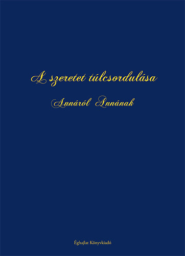 A szeretet tlcsordulsa - Annrl Annnak