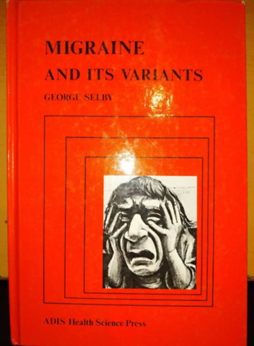 George Selby - Migraine and its Variants - ADIS Helath Science Press