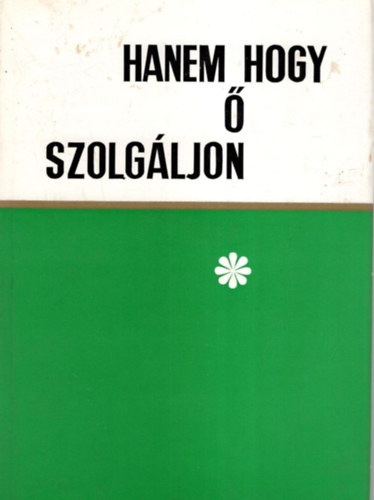 D. Kldy Zoltn - Hanem hogy  szolgljon