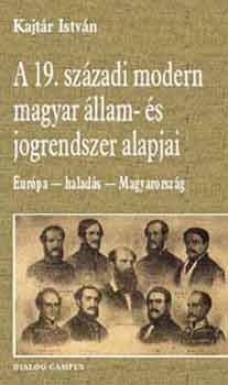A 19. szzadi modern magyar llam- s jogrendszer alapjai