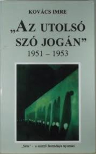 "Az utols sz jogn" 1951-1953
