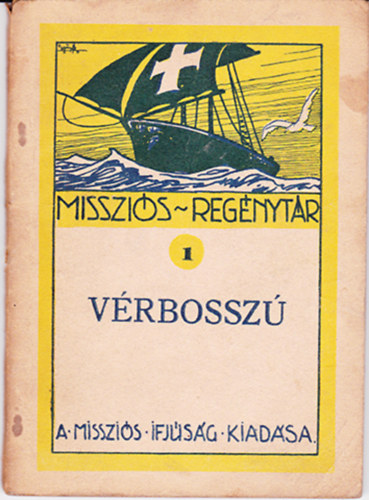 Trugly Jzsefn  (ford.) - Vrbossz - Misszis elbeszls a dlamerikai kivarkrl