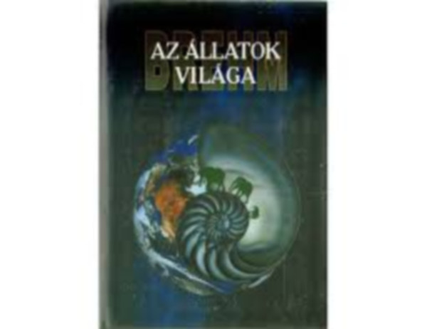 Alfred Brehm - Az llatok vilga 17. (Alsrend llatok I. ktet)