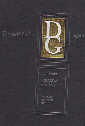 Firdauszi: Kir�lyok k�nyve (Devecseri G�bor m�vei)