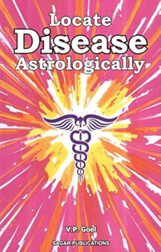 V. P. Goel - Locate Disease Astrologically