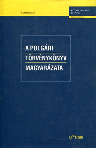 Gellrt Gyrgy  (szerk.) - A Polgri Trvnyknyv magyarzata I-II.